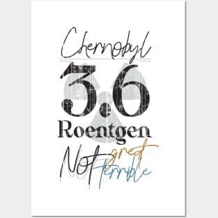 Chernobyl 3.6 Roentgen Not great Not Terrible Posters and Art